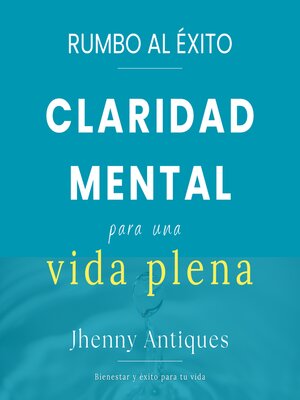 RUMBO AL ÉXITO, Claridad Mental Para Una Vida Plena. - Audiobook